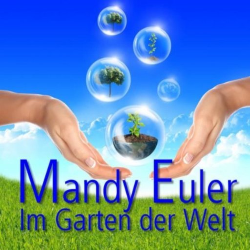 Mandy Euler, Im Garten der Welt