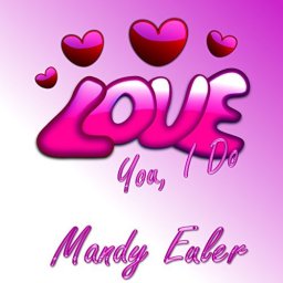 Mandy Euler_Love you, I do_2017.jpg